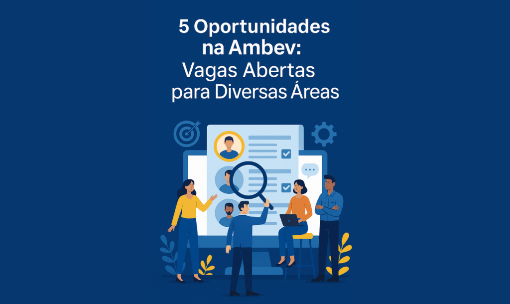 Oportunidades na Ambev: Vagas Abertas para Diversas Áreas